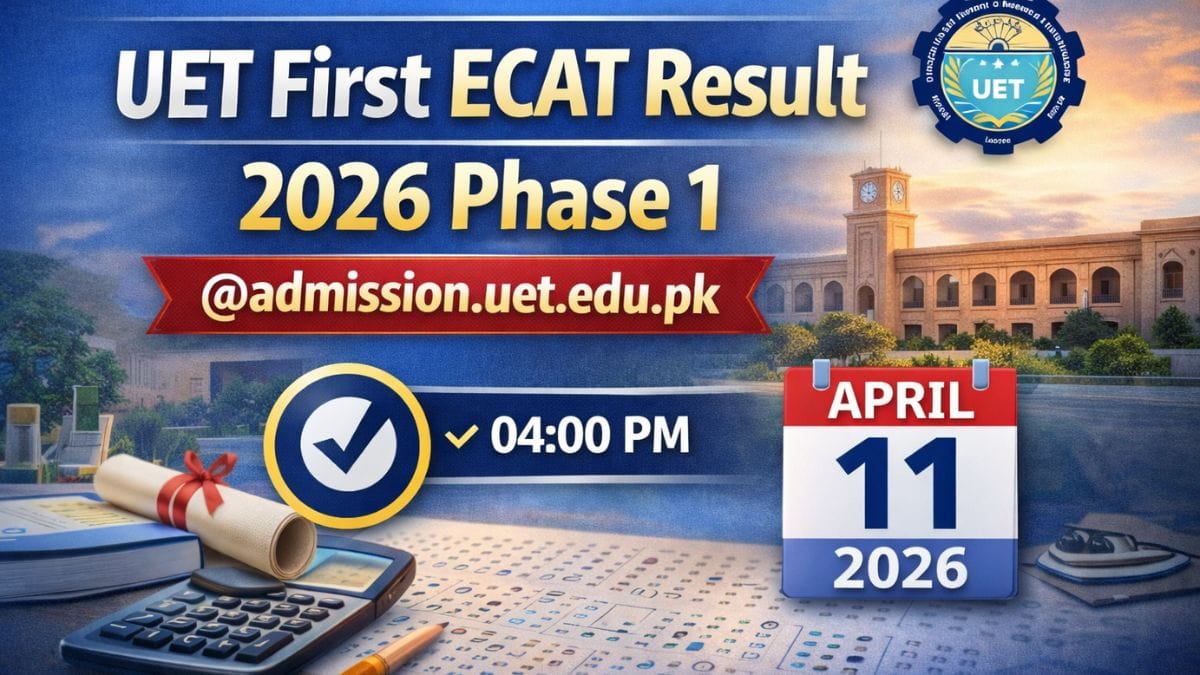 UET First ECAT Result 2026 Phase 1 @admission.uet.edu.pk